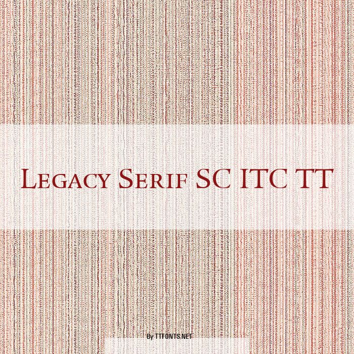 Legacy Serif SC ITC TT example